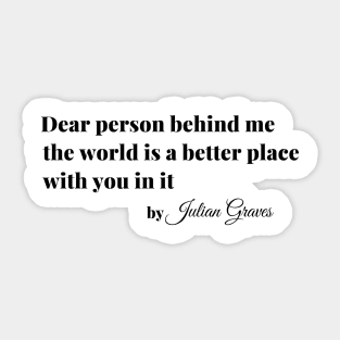 The World Is Better With You Sticker